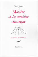 Molière et la Comédie classique, Extraits des cours de Louis Jouvet au Conservatoire (1939-1940)