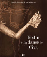 Rodin et la danse de Civa