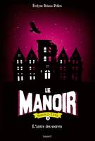 Le manoir, saison 2, 2, Le manoir / L'antre des secrets, L'antre des secrets