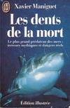 Dents de la mort le plus grand predateur des mers : terreurs mythiques et (Les), le plus grand prédateur des mers