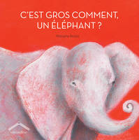 C'est gros comment un éléphant ?