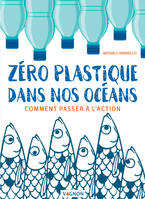 Zéro plastique dans nos océans, Comment passer à l'action