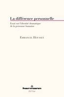 La différence personnelle, Essai sur l'identité dramatique de la personne humaine