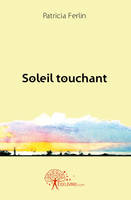 Soleil touchant, nouvelles