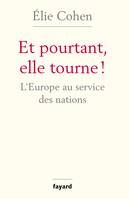 Et pourtant, elle tourne !, L'Europe au service des nations