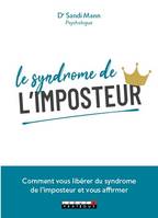 Le syndrome de l'imposteur, Comment vous libérer du syndrome de l'imposteur et vous affirmer