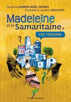 Madeleine et la Samaritaine, 2, Les trésors