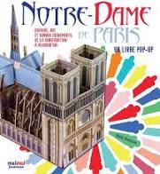 Notre dame de Paris - Un livre pop-up, Histoire, art et grands événements de la construction a aujourd'hui