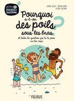 Pourquoi a-t-on des poils sous les bras ?, Et toutes les questions que tu te poses sur ton corps