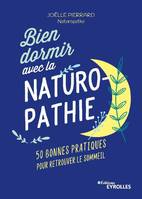 Bien dormir avec la naturopathie, 50 bonnes pratiques pour retrouver le sommeil