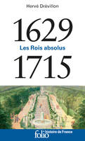 1629-1715, Les rois absolus