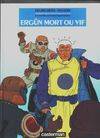 Les Nouvelles aventures d'Ergün l'errant ., [1], Ergun mort ou vif ***