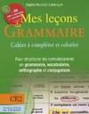 Mes leçons de grammaire CE2, Manuel à compléter et à colorier pour structurer les connaisances en grammaire, vocabulaire, orthogr