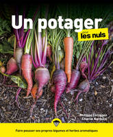 Un potager pour les Nuls : Livre de jardinage pour apprendre les principes de la permaculture et à faire son potager soi-même, Mieux vivre avec la terre et faire pousser ses légumes