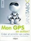 Mon GPS en action !, Créer et enrichir ses cartes avec Google Earth, Google Maps, OpenStreetMap,...