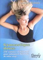 Gymnastique douce. 250 exercices