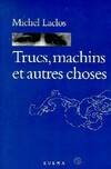 Trucs machins et autres choses