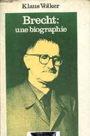 Bertolt Brecht : une biographie., une biographie