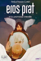 3, Eros Prat et la promesse interdite