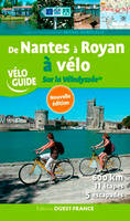 De Nantes à Royan à vélo. Sur la Vélodyssée ®