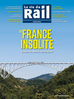 La Vie du Rail Magazine - La France insolite. Trésors et secrets ferroviaires, Trésors et secrets ferroviaires
