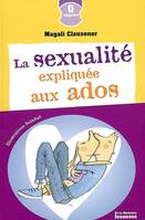 SEXUALITE EXPLIQUEE AUX ADOS (NE) (LA)