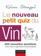 Le nouveau petit quiz du vin, 400 nouvelles questions avec leurs réponses commentées