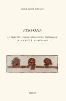 Persona. Le théâtre comme métaphore théorique de Socrate à Shakespeare