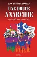 Une douce anarchie, Les années 68 au Québec