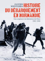 Histoire du débarquement en Normandie, Des origines à la libération de Paris 1941-1944