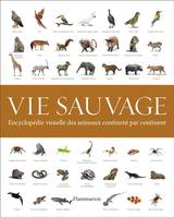 Vie sauvage : encyclopédie visuelle des animaux continent par continent, Encyclopédie visuelle des animaux, continent par continent