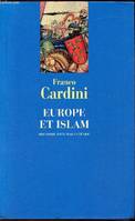 Europe et Islam - Histoire d'un malentendu, histoire d'un malentendu