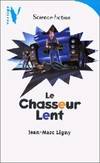 Le Chasseur Lent - Collection vertige N°1016 - science fiction