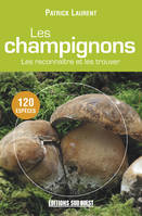 Champignons, Les Reconnaitre..., les reconnaître et les trouver