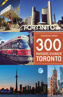 300 raisons d'aimer Toronto