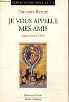 Je vous appelle mes amis, baptisés dans le Christ