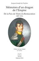 Mémoires d'un dragon de l'Empire, De la paix de tilsit à la restauration, 1807-1816