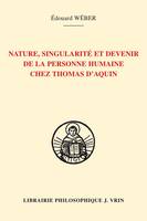 La personne humaine, sa nature, sa singularité et son devenir selon Thomas d'Aquin, L'anthropologie et l'épistémologie thomasiennes