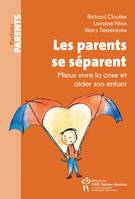 Les parents se séparent, Mieux vivre la crise et aider son enfant