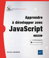 Apprendre à développer avec JavaScript, Des bases à l'utilisation de frameworks