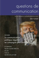 Questions de communication n°38/2020, La communication politique négative en campagne présidentielle