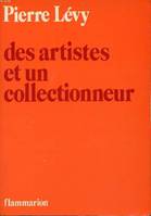 Des artistes et un collectionneur