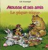 Mousse et ses amis ., Le pique