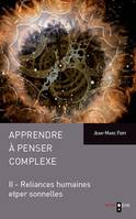 Apprendre à penser complexe (Tome II), Reliances humaines et personnelles