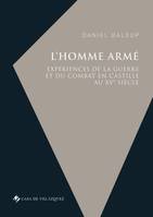 L'homme armé, Expériences de la guerre et du combat en Castille au XVe siècle