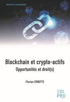 Blockchain et crypto-actifs, Opportunités et droit(s)