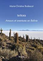 Señora, Amours et aventures en Bolivie