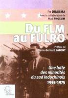 Du FLM au FULRO. Une lutte des minorités du sud indochinois, 1955-1975, Une lutte des minorités du sud indochinois (1955-1975)