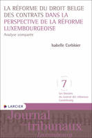 La réforme du droit belge des contrats dans la perspective de la réforme luxembourgeoise - Analyse c