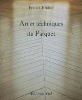 Art et techniques du parquet